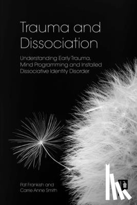 Frankish, Pat, Smith, Carrie Anne - Trauma and Dissociation