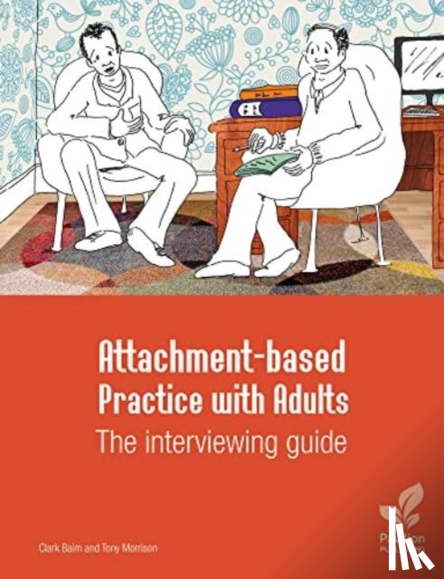 Baim, Clark, Morrison, Tony - Attachment-based Practice with Adults: The interviewing guide