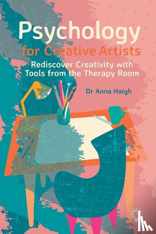 Haigh, Anna - Psychology for Creative Artists