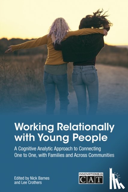 Barnes, Nick, Crothers, Lee - Working Relationally with Young People
