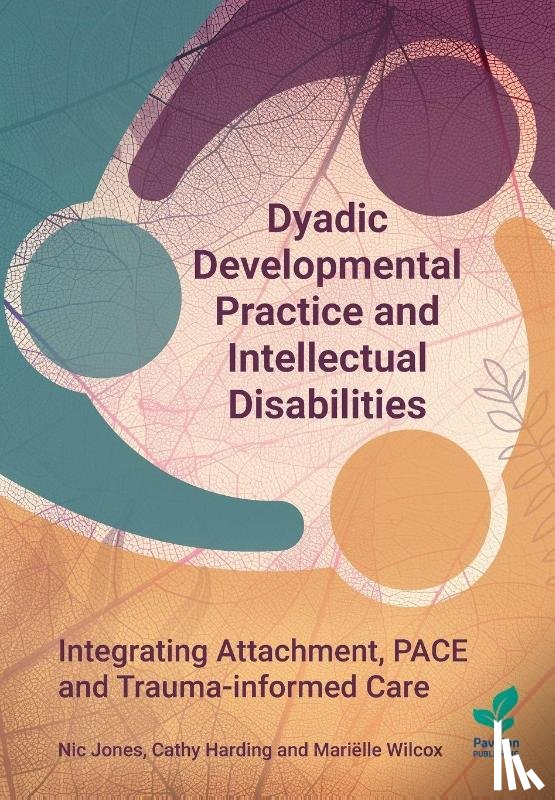 Jones, Nic, Wilcox, Marielle, Harding, Cathy - Dyadic Developmental Practice and Intellectual Disability