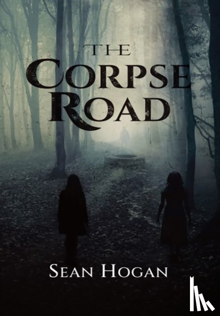 Hogan, Sean - The Corpse Road