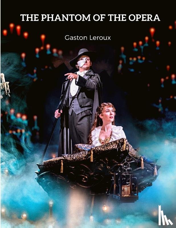 Gaston LeRoux - The Phantom of the Opera