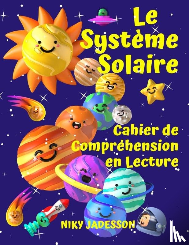 Jadesson, Niky - Le Système Solaire Cahier de Compréhension en Lecture
