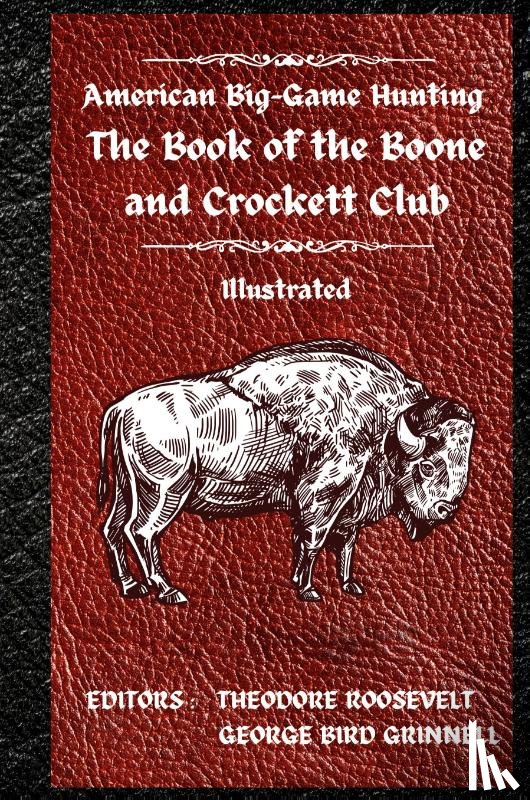  - American Big-Game Hunting The Book of the Boone and Crockett Club