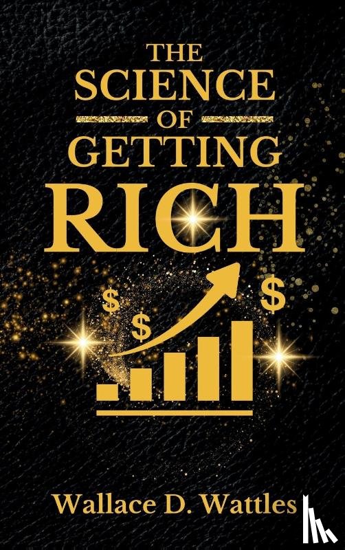 D. Wattles, Wallace - The Science of Getting Rich