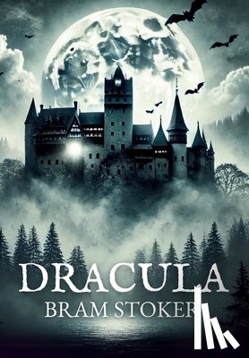 Stoker, Bram - Dracula: Unabridged Edition