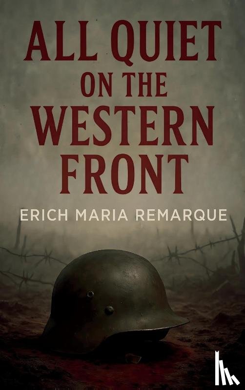 Remarque, Erich Maria - ALL QUIET ON THE WESTERN FRONT