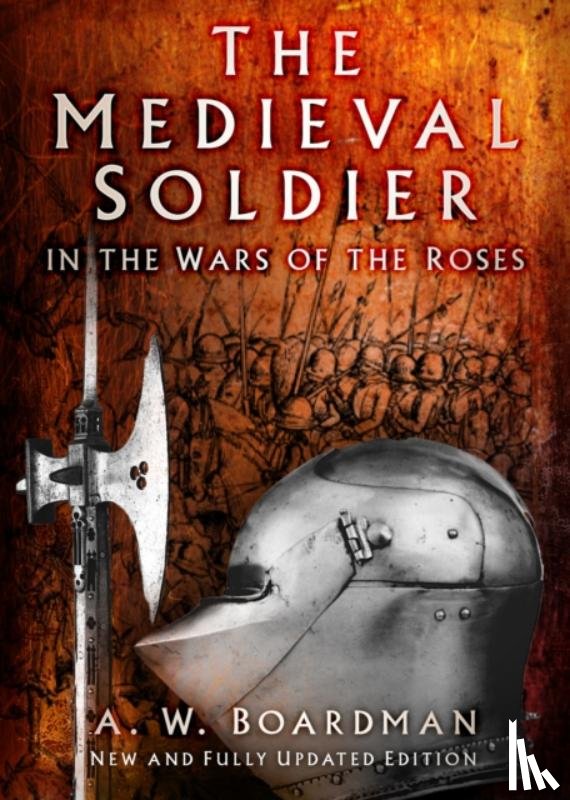Boardman, A.W. - The Medieval Soldier in the Wars of the Roses