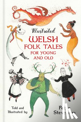 Stevenson, Peter - Illustrated Welsh Folk Tales for Young and Old