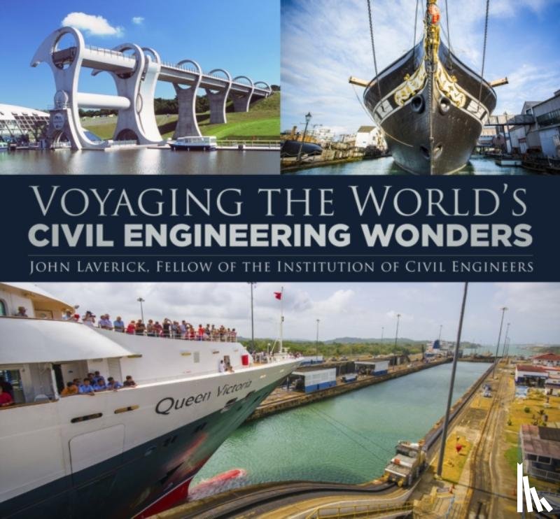 Laverick, John - Voyaging the World's Civil Engineering Wonders