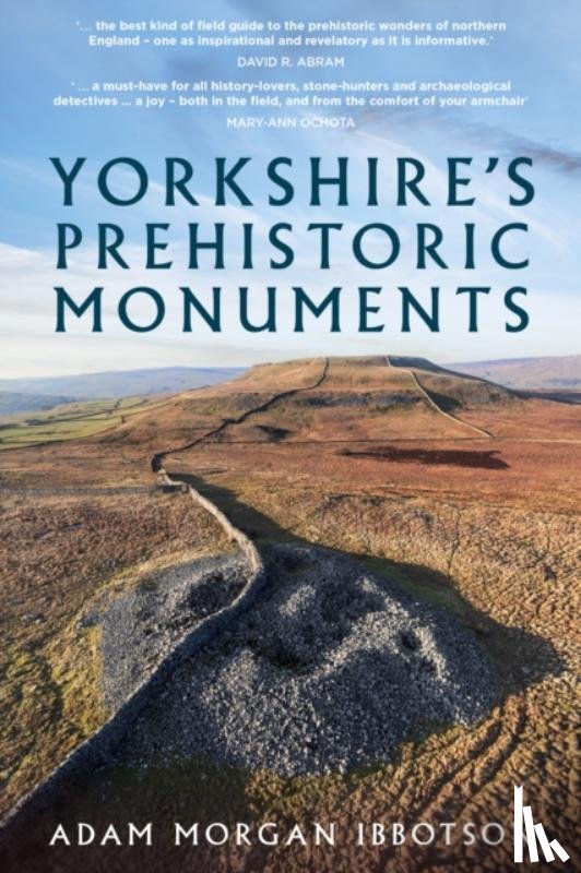 Ibbotson, Adam Morgan - Yorkshire's Prehistoric Monuments