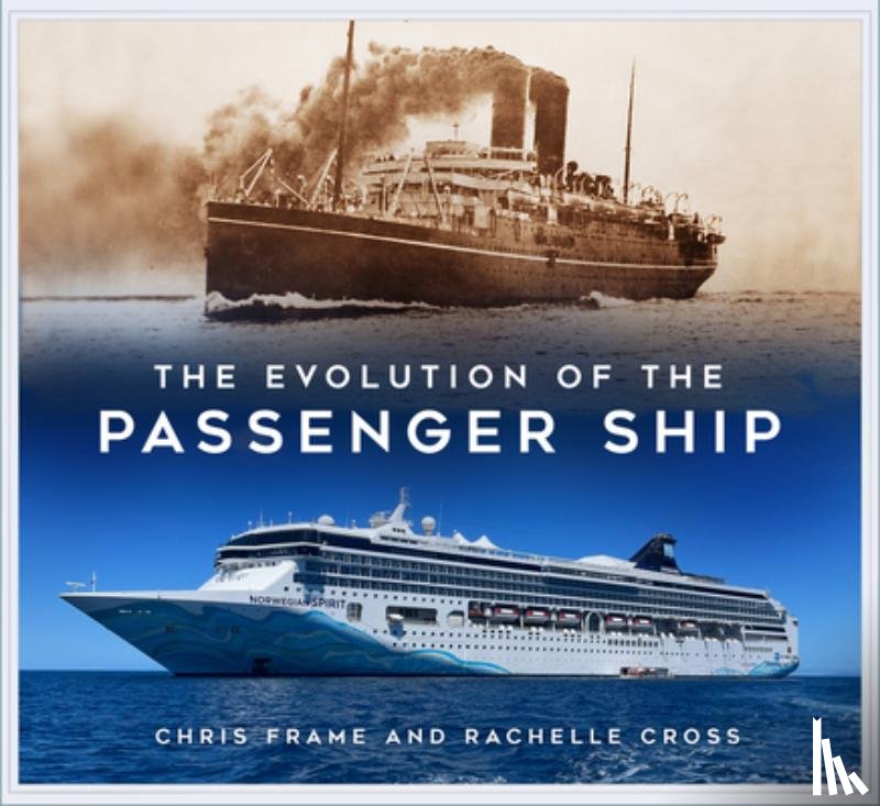 Frame, Chris, Cross, Rachelle - The Evolution of the Passenger Ship