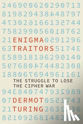 Turing, Dermot - Enigma Traitors