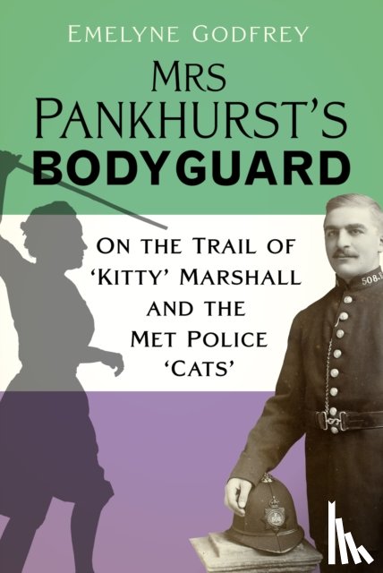 Godfrey, Emelyne - Mrs Pankhurst's Bodyguard