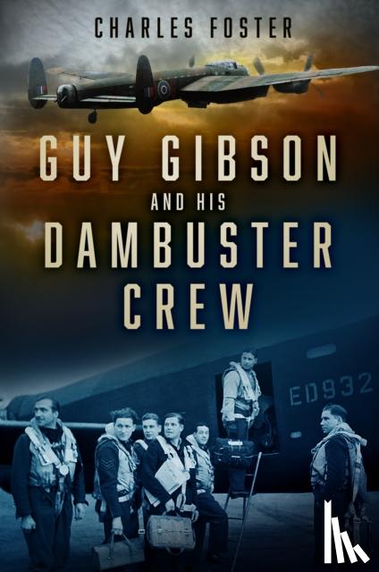 Foster, Charles - Guy Gibson and his Dambuster Crew
