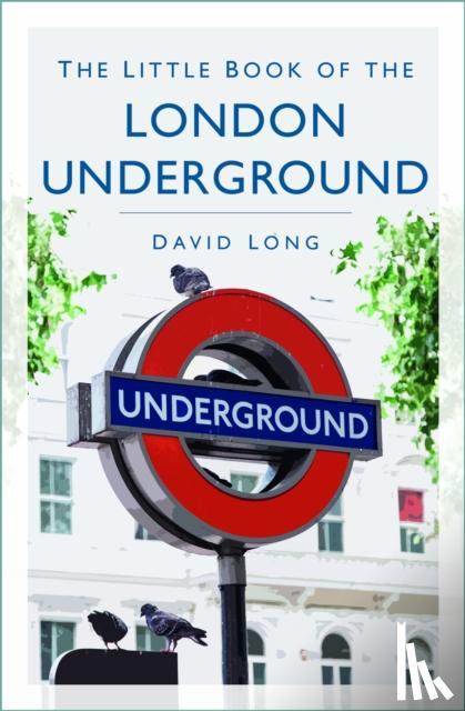 Long, David - The Little Book of the London Underground