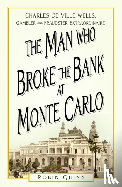Quinn, Robin - The Man Who Broke the Bank at Monte Carlo