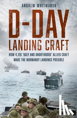 Whitmarsh, Andrew - D-Day Landing Craft