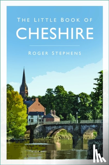 Stephens, Roger - The Little Book of Cheshire