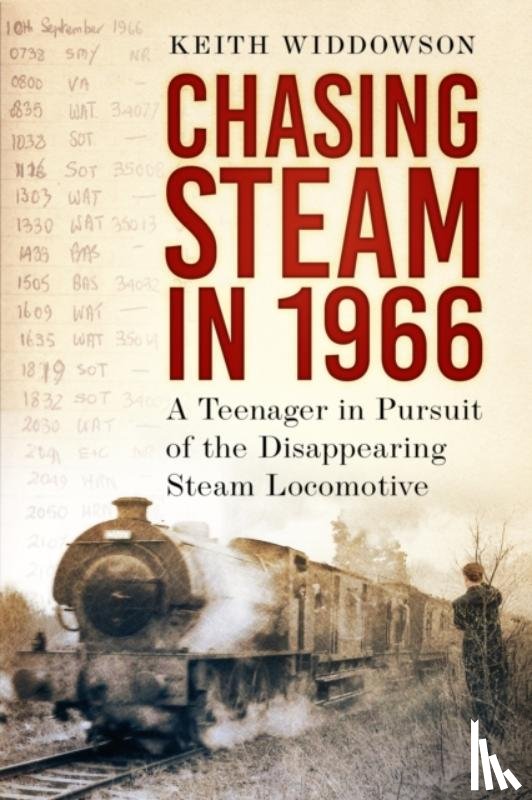 Widdowson, Keith - Chasing Steam in 1966