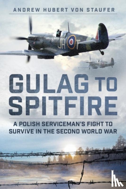Hubert von Staufer, Andrew - Gulag to Spitfire