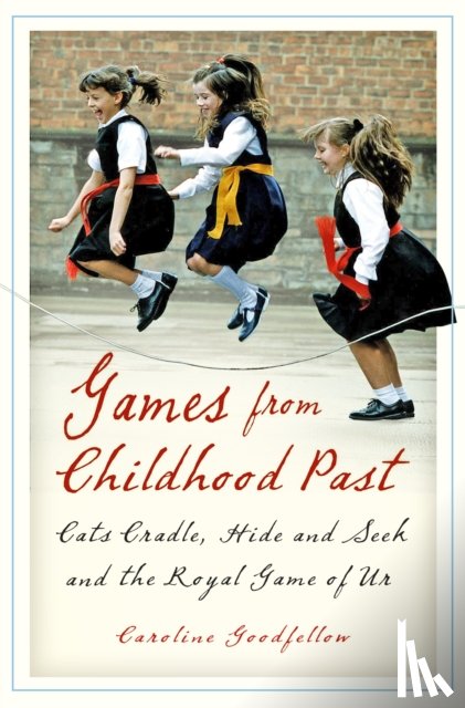 Goodfellow, Caroline - Games from Childhood Past