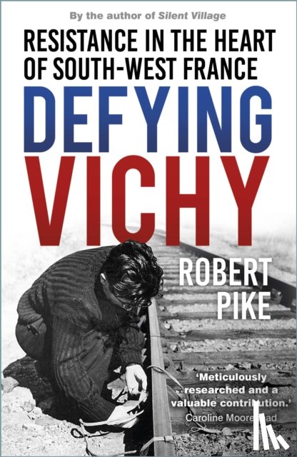 Pike, Robert - Defying Vichy