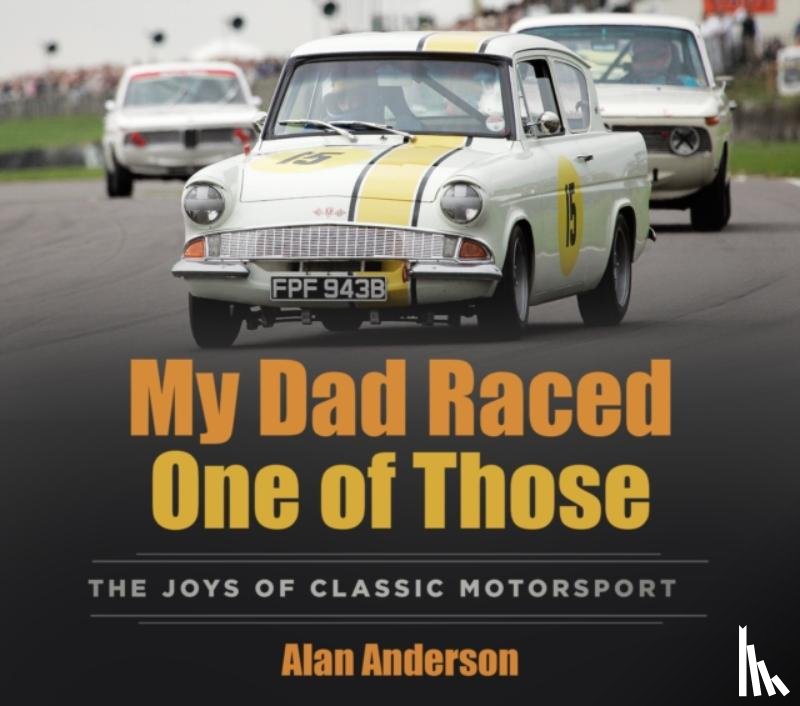 Anderson, Alan - My Dad Raced One of Those