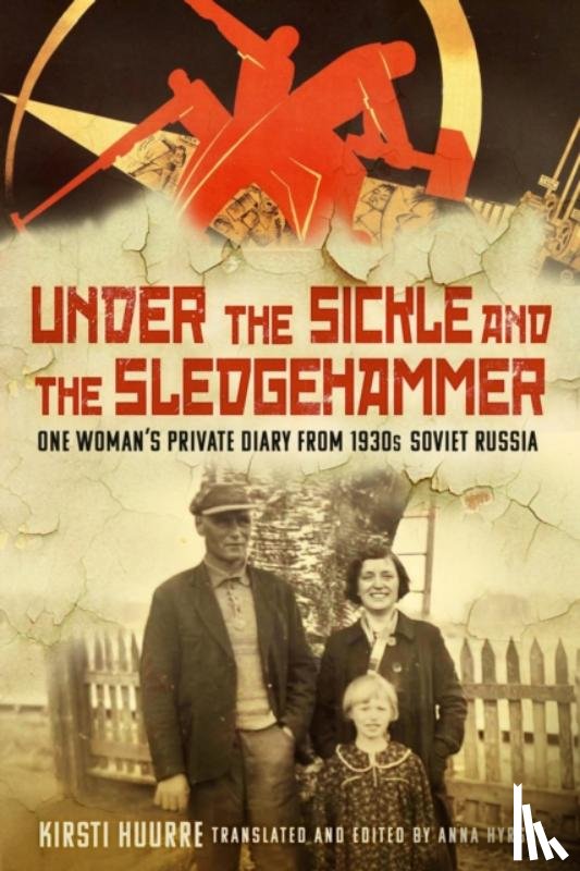 Huurre, Kirsti - Under the Sickle and the Sledgehammer