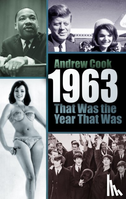 Cook, Andrew - 1963: That Was the Year That Was