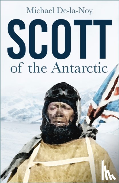 De-la-Noy, Michael - Scott of the Antarctic