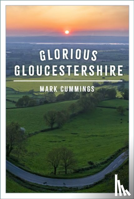 Cummings, Mark - Glorious Gloucestershire