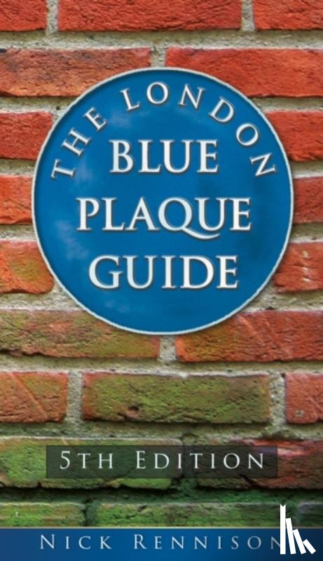 Rennison, Nick - The London Blue Plaque Guide