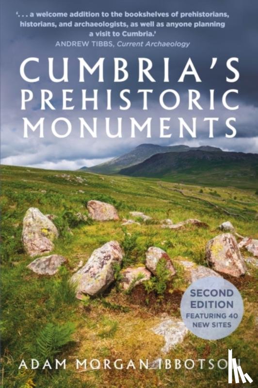 Ibbotson, Adam Morgan - Cumbria's Prehistoric Monuments