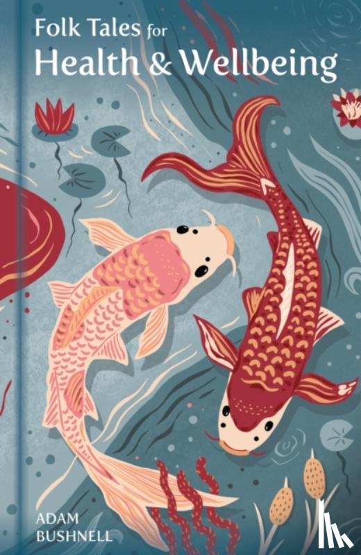 Bushnell, Adam - Folk Tales for Health and Wellbeing
