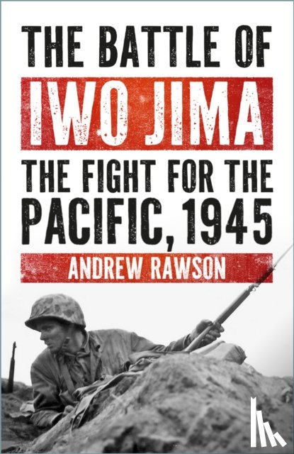Rawson, Andrew - The Battle of Iwo Jima