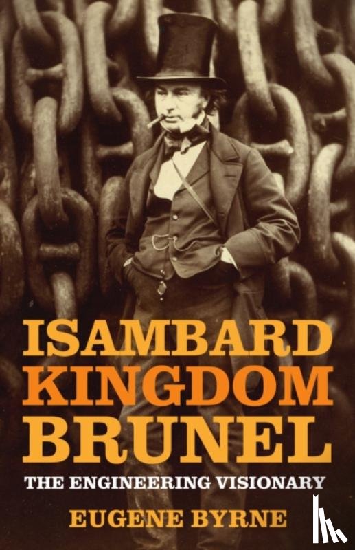 Byrne, Eugene - Isambard Kingdom Brunel