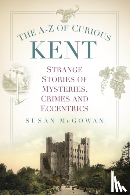 McGowan, Susan - The A-Z of Curious Kent