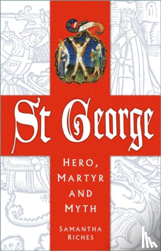 Riches, Samantha - St George: Hero, Martyr and Myth