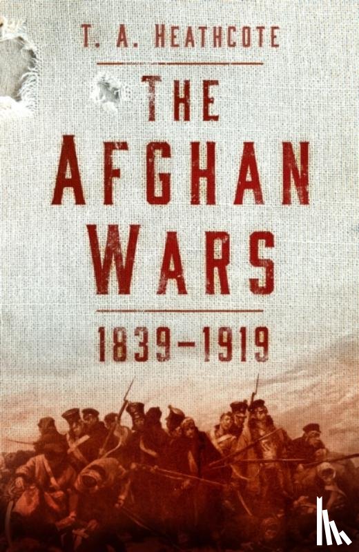 Heathcote, T A - The Afghan Wars 1839-1919