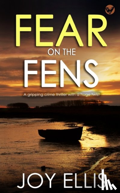 Ellis, Joy - FEAR ON THE FENS a gripping crime thriller with a huge twist
