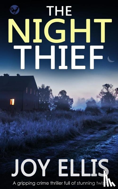 Ellis, Joy - THE NIGHT THIEF a gripping crime thriller full of stunning twists