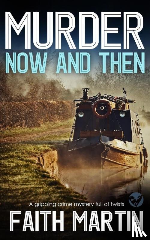 Martin, Faith - MURDER NOW AND THEN a gripping crime mystery full of twists