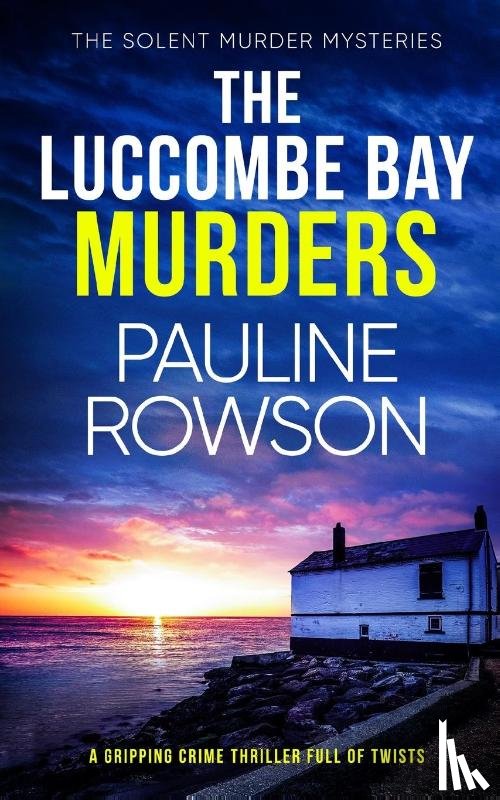 Rowson, Pauline - THE LUCCOMBE BAY MURDERS a gripping crime thriller full of twists