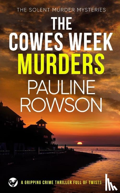 Rowson, Pauline - THE COWES WEEK MURDERS a gripping crime thriller full of twists