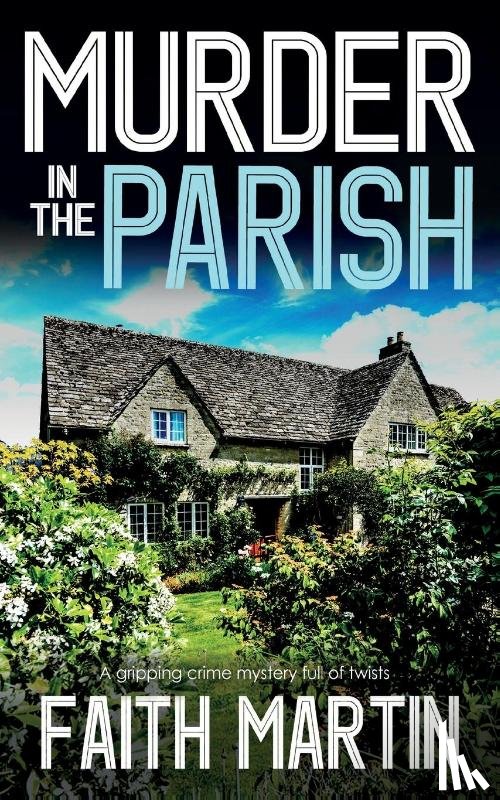 Martin, Faith - MURDER IN THE PARISH an utterly gripping crime mystery full of twists