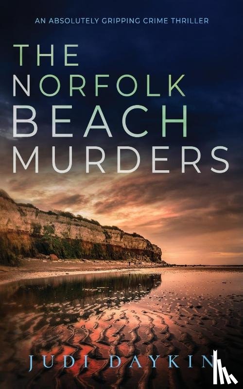 Daykin, Judi - THE NORFOLK BEACH MURDERS an absolutely gripping crime thriller