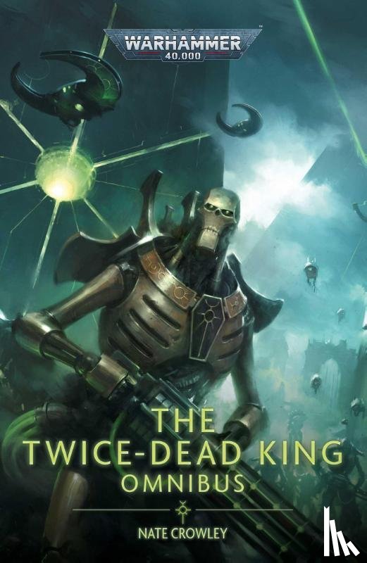 Crowley, Nate - The Twice Dead King: The Omnibus