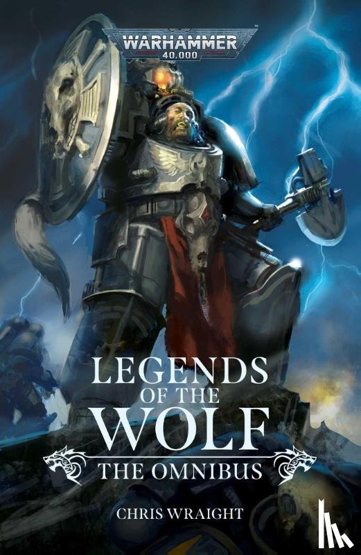 Wraight, Chris - Legends of the Wolf: The Omnibus